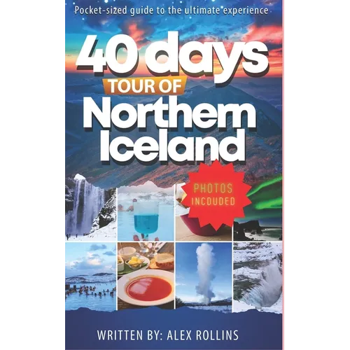 Touring Northern Iceland In 40 Days: Ultimate Travel Guide