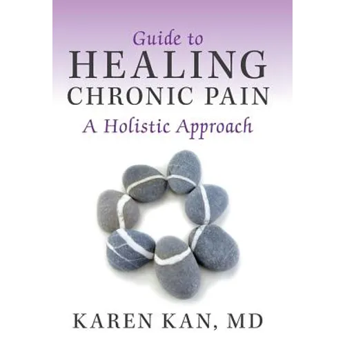 Guide to Healing Chronic Pain: A Holistic Approach