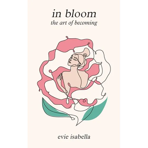 in bloom: the art of becoming