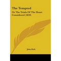 The Tempted: Or The Trials Of The Heart Considered (1859)