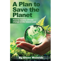 A Plan to Save the Planet: How to resolve climate change at the lowest cost.