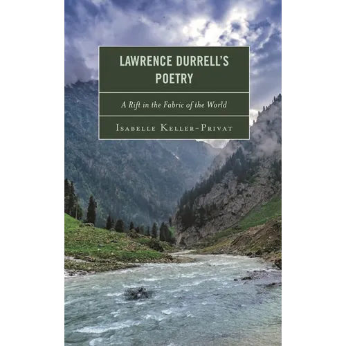 Lawrence Durrell's Poetry: A Rift in the Fabric of the World