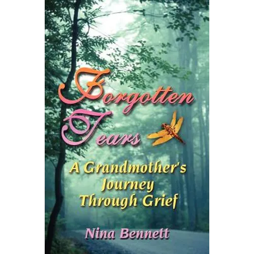 Forgotten Tears: A Grandmother's Journey Through Grief