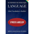 Kurdish (Kurmanji) Language Mini Vocabulary Builder: Stress Labeled!