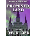 Visions & Visitations in the Promised Land