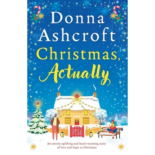 Christmas, Actually: An utterly uplifting and heart-warming story of love and hope at Christmas
