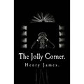 The Jolly Corner by Henry James.