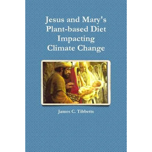 Jesus and Mary's Plant-based Diet Impacting Climate Change