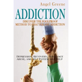 Addiction: Discover the Foolproof Method to Shatter Any Addiction - Depression, Recovery, Substance Abuse, and Self Esteem Self Help