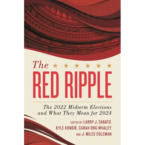 Red Ripple: The 2022 Midterm Elections and What They Mean for 2024