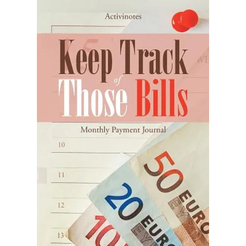 Keep Track of Those Bills - Monthly Payment Journal
