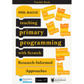 Teaching Primary Programming With Scratch - Teacher Book - Research-Informed Approaches