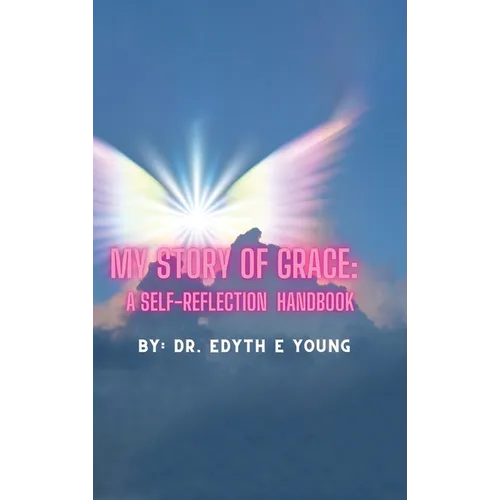 My Story of Grace: A Self-Reflection Handbook
