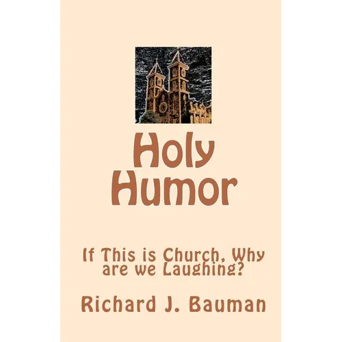 Holy Humor: If This is Church, Why are we Lauging?