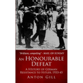An Honourable Defeat: A History of German Resistance to Hitler, 1933-1945