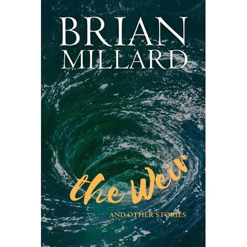 The Weir: And Other Stories