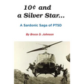 10 Cents and a Silver Star . . . A Sardonic Saga of PTSD
