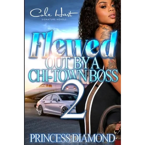 Flewed Out By A Chi-Town Boss 2: An Urban Romance
