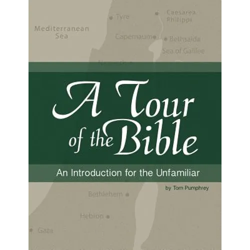 A Tour of the Bible: An Introduction for the Unfamiliar