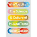 Why You Like It: The Science and Culture of Musical Taste