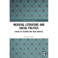 Medieval Literature and Social Politics: Studies of Cultures and Their Contexts
