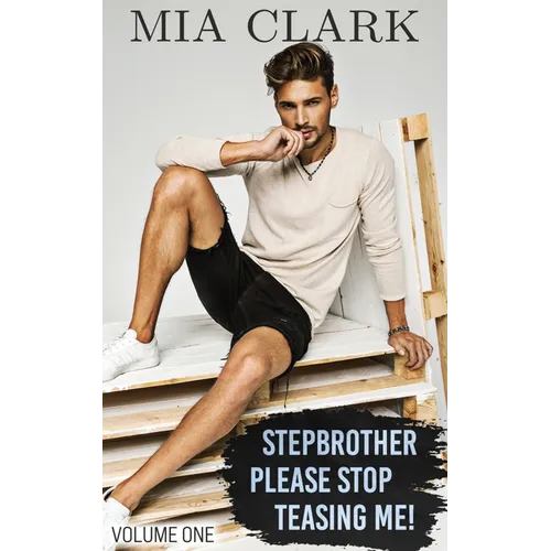 Stepbrother, Please Stop Teasing Me! (Volume One)