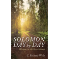 Solomon Day by Day: Wisdom in the Secret Heart