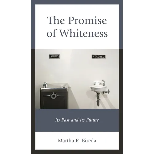 The Promise of Whiteness: Its Past and Its Future