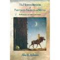 The Hidden Wisdom of Fairytales, Parables and Myths: Reflections on Self-Cultivation