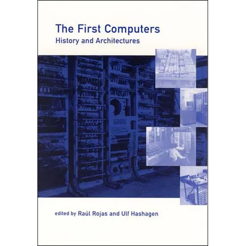The First Computers: History and Architectures
