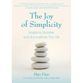 The Joy of Simplicity: Insights to Unclutter and Uncomplicate Your Life (Affirmation Book on Simplicity and Self-Compassion, Organizing for Stress Red