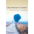 One Woman's Camino: Each Step the Promise of a New Beginning
