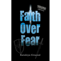 Faith Over Fear: YOUTH edition