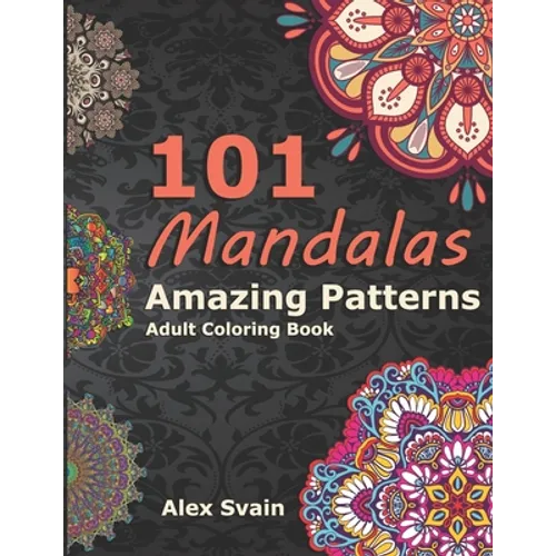 101 Mandalas: Amazing Patterns Adult Coloring Book