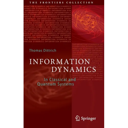 Information Dynamics: In Classical and Quantum Systems
