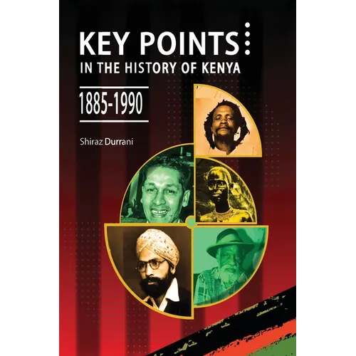 Key Points in the History of Kenya,1885-1990
