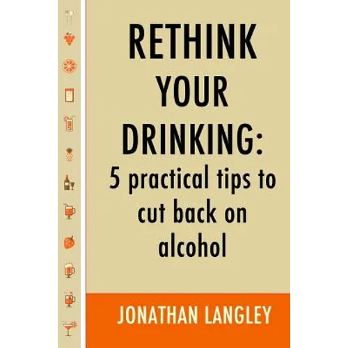 Rethink Your Drinking: 5 practical tips to cut back on alcohol
