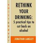 Rethink Your Drinking: 5 practical tips to cut back on alcohol - Paperback