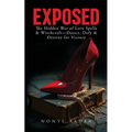 Exposed: The Hidden War of Love Spells & Witchcraft--Detect, Defy & Destroy for Victory