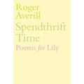 Spendthrift Time: Poems for Lily