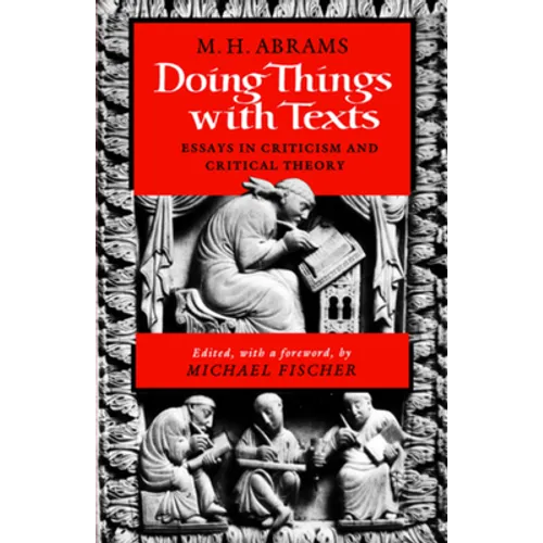 Doing Things with Texts: Essays in Criticism and Critical Theory