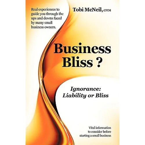 Business Bliss?: Ignorance: Liability or Bliss