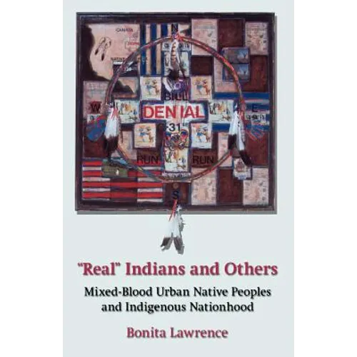 Real Indians and Others: Mixed-Blood Urban Native Peoples and Indigenous Nationhood