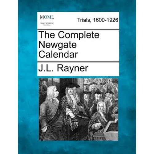 The Complete Newgate Calendar