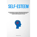 Self-Esteem: Gain An Understanding Of The Psychology Of Women And Employ Incremental Measures To Alleviate Instances Of Diminished Self-Esteem Through