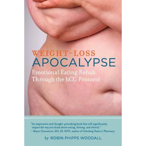 Weight-Loss Apocalypse: Emotional Eating Rehab Through the Hcg Protocol