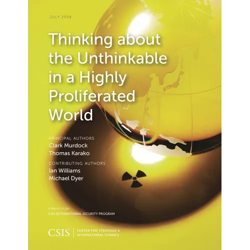 Thinking about the Unthinkable in a Highly Proliferated World