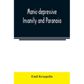 Manic-depressive insanity and paranoia