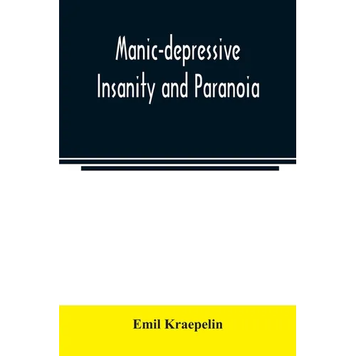 Manic-depressive insanity and paranoia