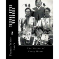 Tasunke Witko Woihanble: The Vision of Crazy Horse